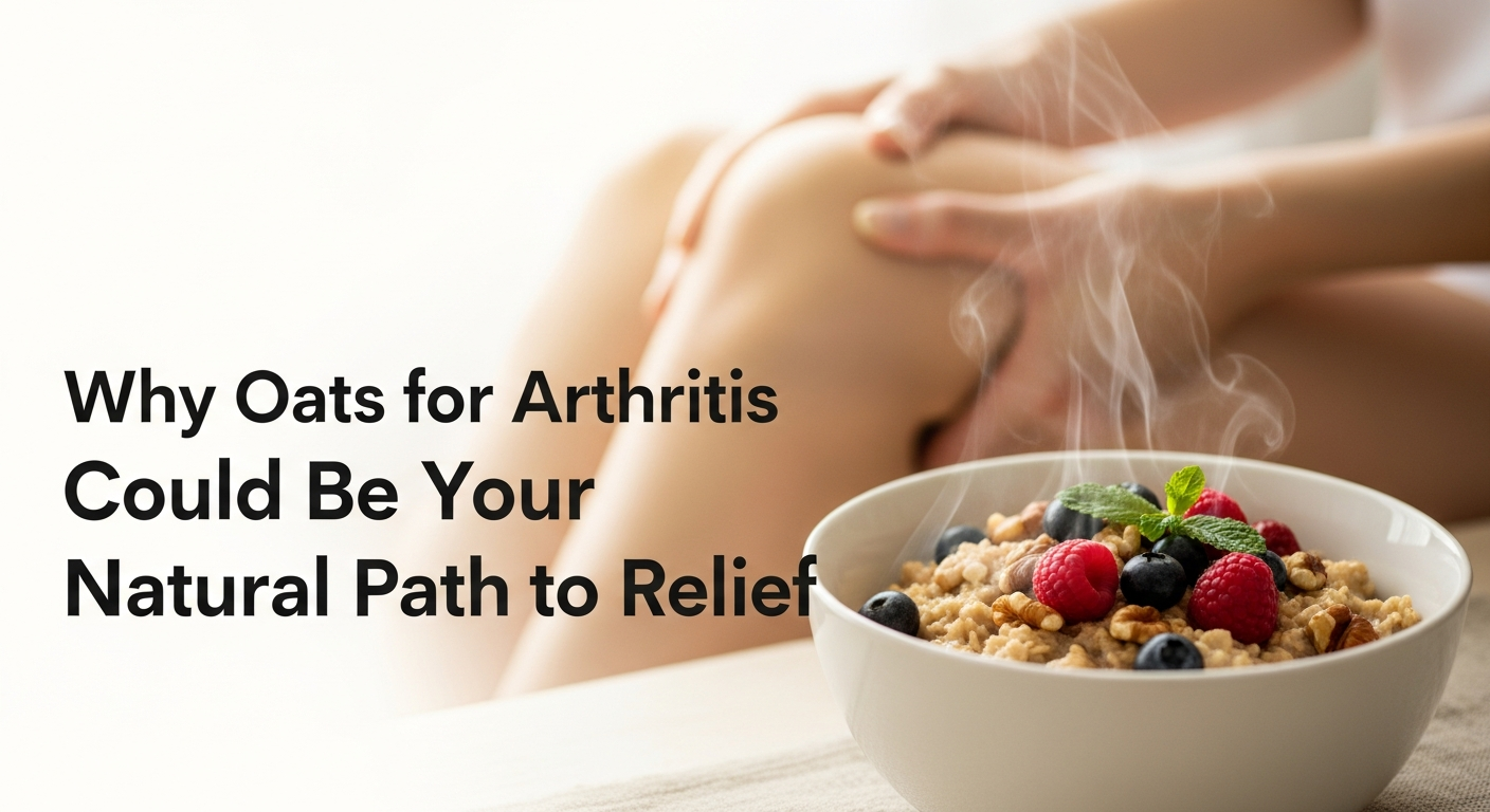 Why Oats for Arthritis Could Be Your Natural ..